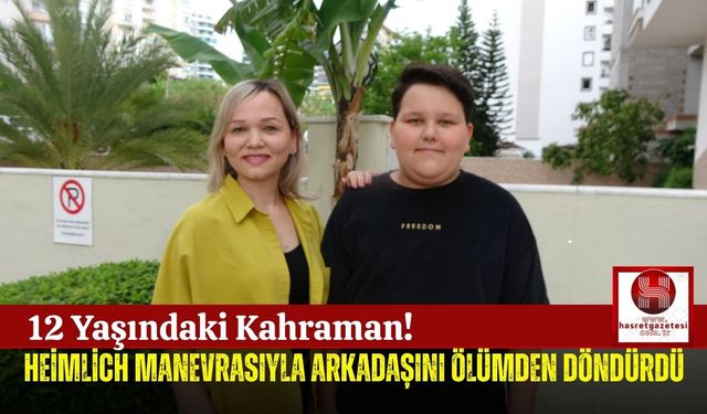 12 Yaşındaki Efe, Heimlich Manevrasıyla Arkadaşını Kurtardı!