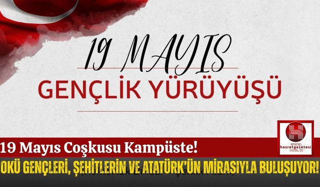OKÜ Gençliği 19 Mayıs Coşkusunu Yürüyüşle Taçlandırıyor!