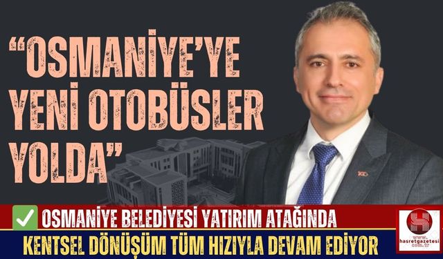 Osmaniye Belediyesi Yatırım Atağında