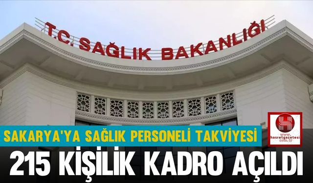 Sakarya’ya Sağlık Personeli Takviyesi: 215 Kişilik Kadro Açıldı