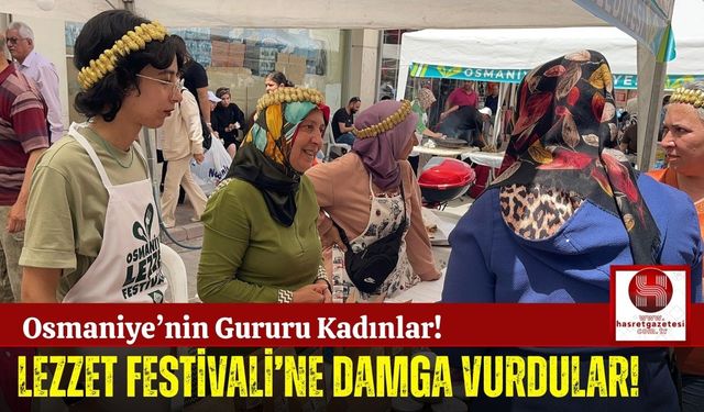 Osmaniye Lezzet Festivali'ne Kadın Dokunuşu!