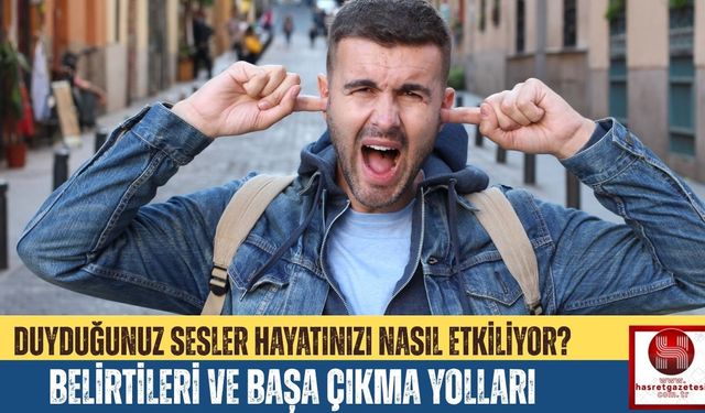 Gizemli Rahatsızlık Mizofoni Mercek Altında