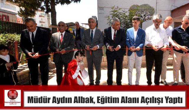Müdür Aydın Albak, Eğitim Alanı Açılışı Yaptı