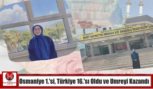 Osmaniye 1.'si, Türkiye 16.'sı Oldu ve Umreyi Kazandı