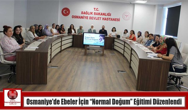 Osmaniye’de Ebeler İçin “Normal Doğum” Eğitimi Düzenlendi