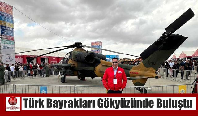 Türk Bayrakları Gökyüzünde Buluştu