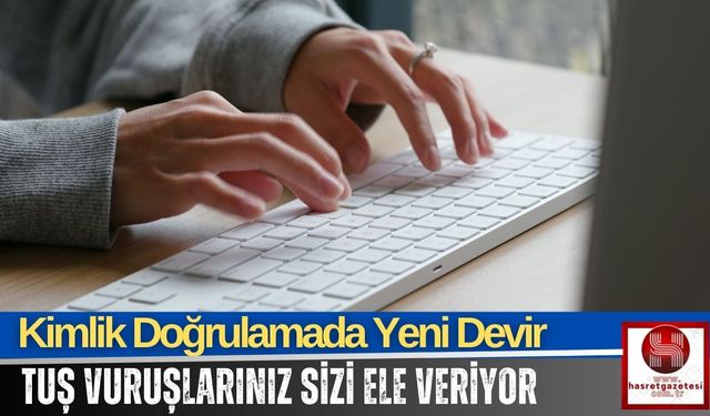 Tuş Vuruşlarınız Sizi Ele Veriyor!