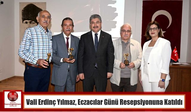 Vali Erdinç Yılmaz, Eczacılar Günü Resepsiyonuna Katıldı