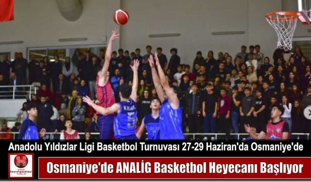 Osmaniye’de ANALİG Basketbol Heyecanı Başlıyor