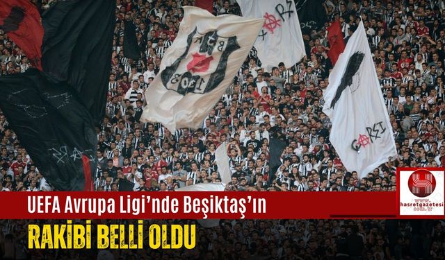 UEFA Avrupa Ligi’nde Beşiktaş’ın Rakibi Belli Oldu: Shakhtar Donetsk veya Ilves Tampere