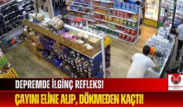 Deprem Anında Elindeki Çay Bardağıyla Kaçtı!