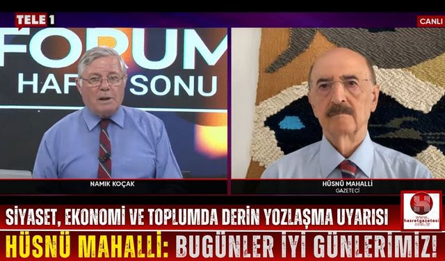 Hüsnü Mahalli'den Sert Uyarı: “Bugünler İyi Günlerimiz”