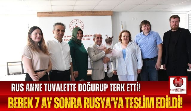Antalya Havalimanı'nda Klozette Bulunan Bebek, Rus Yetkililere Verildi!