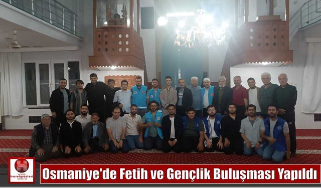 Osmaniye’de Fetih ve Gençlik Buluşması Yapıldı