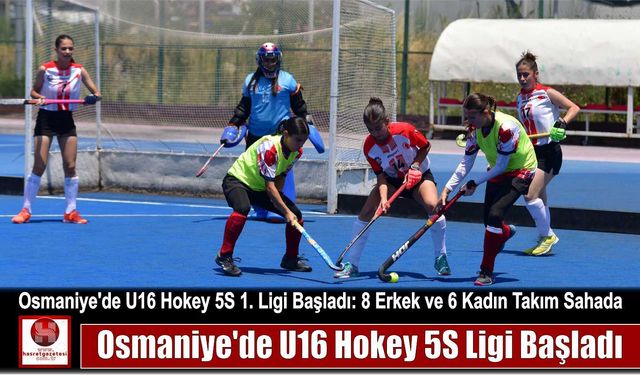 Osmaniye’de U16 Hokey 5S Ligi Başladı