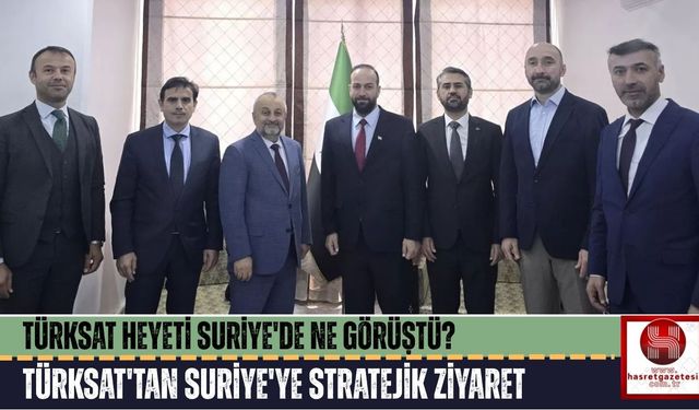 TÜRKSAT Heyeti Suriye'de Ne Görüştü?
