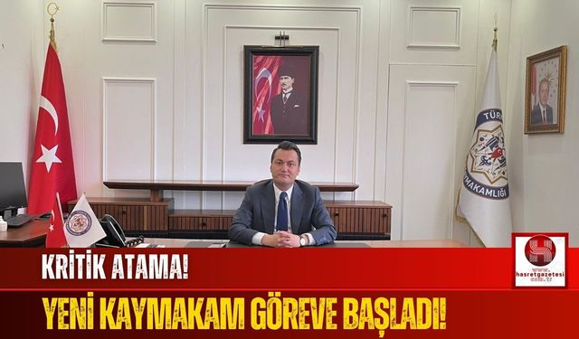 Yeni Kaymakam Göreve Başladı!