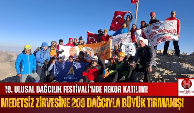 19. Ulusal Dağcılık Festivali 200 Dağcıyla Gerçekleştirildi!