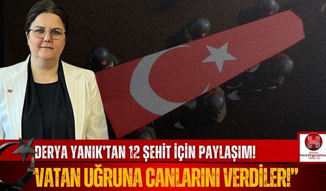 Derya Yanık, Pençe-Kilit Operasyon Bölgesindeki Şehitler İçin Duygusal Bir Paylaşım Yaptı!