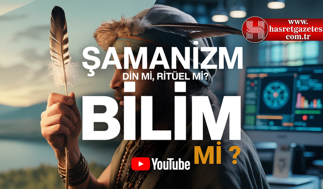 Şamanizm Nedir? Ne değildir?