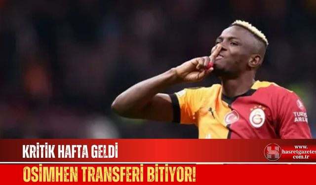 Kritik Hafta Geldi.. Osimhen Transferi Bitiyor!