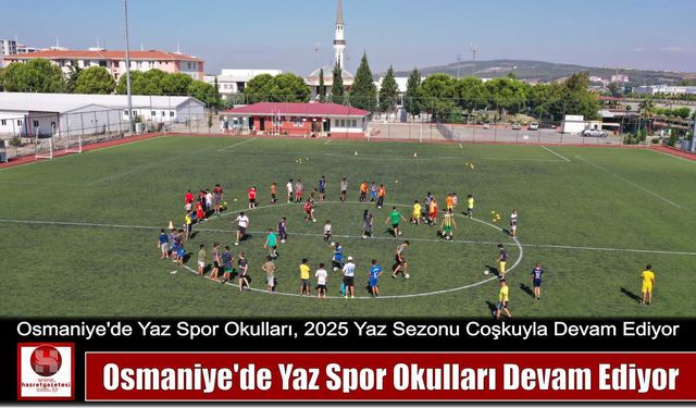 Osmaniye’de Yaz Spor Okulları Devam Ediyor