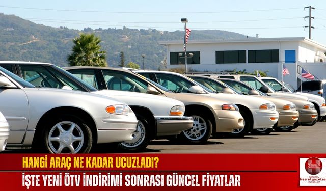 Hangi Araç Ne Kadar Ucuzladı? İşte Yeni ÖTV İndirimi Sonrası Güncel Fiyatlar