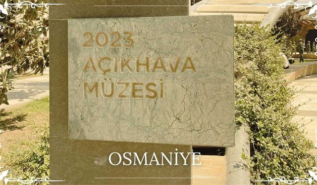 Osmaniye Açık Hava Müzesi'nde Bakımsızlık Alarmı: Sanat Eserleri Tahrip Oluyor