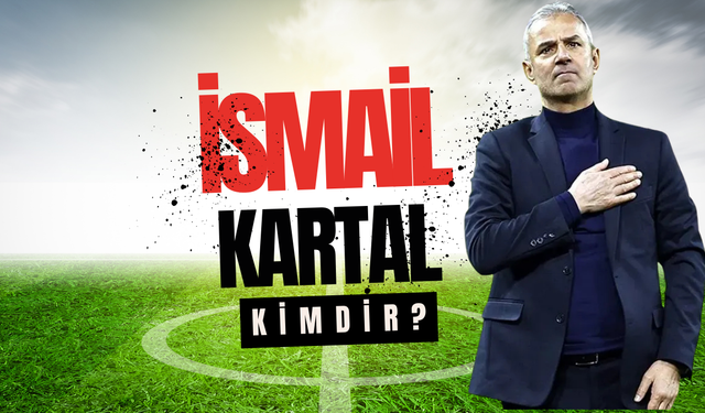 İsmail Kartal kimdir, nereli, kaç yaşında? Fenerbahçe yeni teknik direktörü mü olacak?