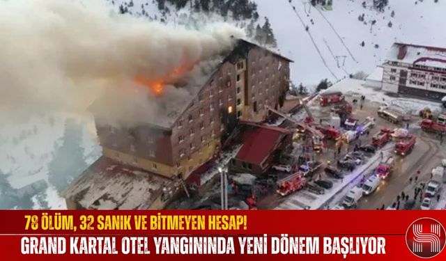 78 Ölüm, 32 Sanık ve Bitmeyen Hesap! Grand Kartal Otel Yangınında Yeni Dönem Başlıyor