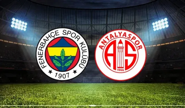 Fenerbahçe - Antalyaspor Maçı kaç kaç bitti? Fenerbahçe - Antalyaspor Maç sonucu