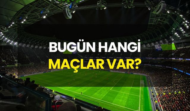 Futbolseverler Ekrana Kilitlenecek: Dev Karşılaşmalar Başlıyor! Bugün Hangi Maçlar Var, Saat Kaçta?