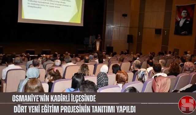 Osmaniye'nin Kadirli İlçesinde Dört Yeni Eğitim Projesinin Tanıtımı Yapıldı