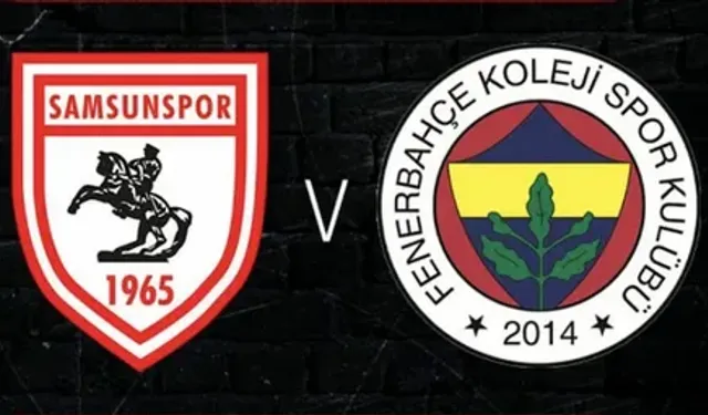 Samsunspor - Fenerbahçe Maçı Ne Zaman, Saat Kaçta, Nereden İzlenir, Muhtemel 11'ler, Hakemler Belli Oldu Mu?