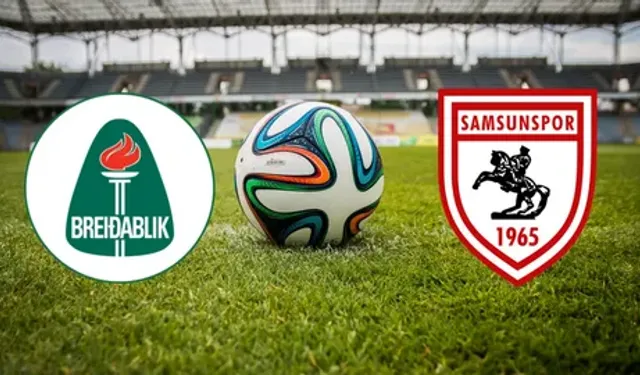 Breidablik - Samsunspor Maçı Ne Zaman? Saat Kaçta, Hangi Kanalda, Nereden İzlenir, İlk 11'ler Açıklandı mı?