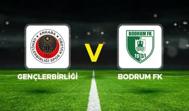 Gençlerbirliği - Bodrum FK Maçı Ne Zaman, Saat Kaçta, Hangi Kanalda, Ne Maçı, İlk 11'ler, Muhtemel 11'ler, Hakem Kim?
