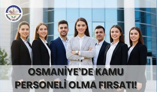 Osmaniye’de Kamu Personeli Olma Fırsatı!