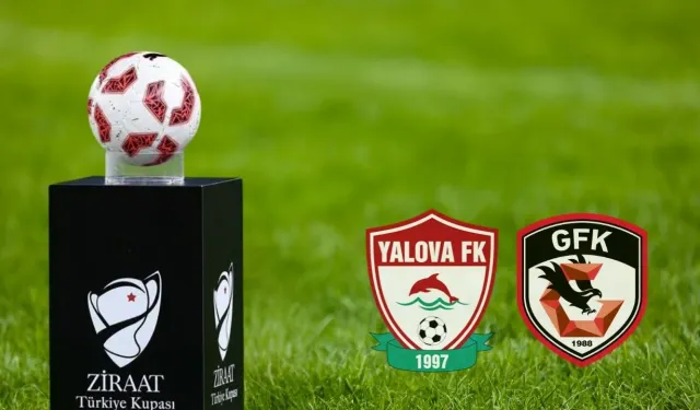 Yalova FK 77 - Gaziantep FK Maçı Saat Kaçta, Hangi Kanalda, Nereden İzlenir, İlk 11'ler, Kim Yönetecek?