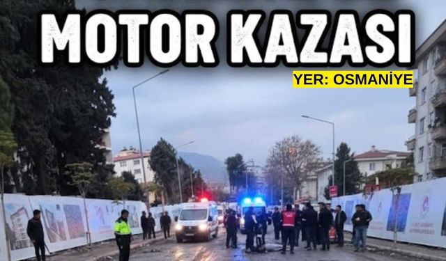 Osmaniye'de Korkutan Motor Kazası