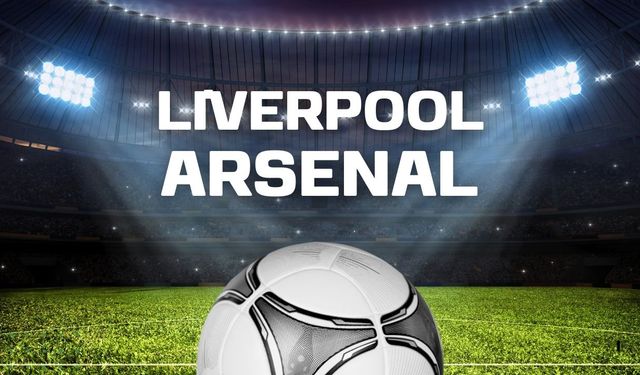 Arsenal – Liverpool Maçı Ne Zaman, Hangi Kanalda, Saat Kaçta? Muhtemel 11'ler