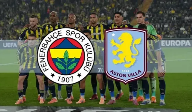 Fenerbahçe - Aston Villa UEFA Avrupa Ligi Maçı Ne Zaman, Hangi Kanalda, Saat Kaçta, İlk 11'ler, Kim Yönetecek?