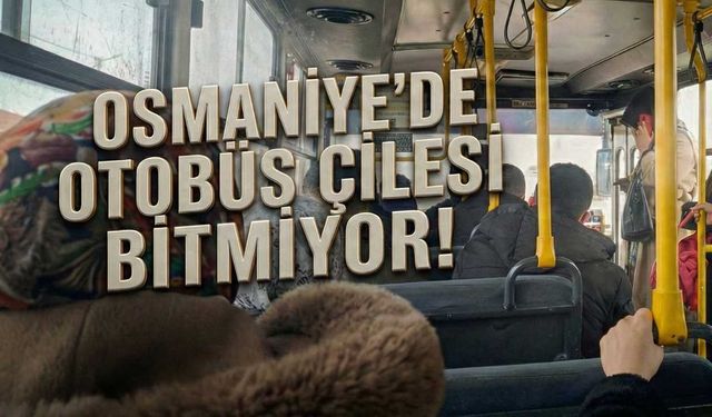 Osmaniye Ulaşımında Vatandaşı Bezdiren Detaylar