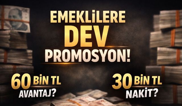 Emekli Promosyonlarında 60 Bin TL Dönemi: Bankalar Yarışa Girdi!