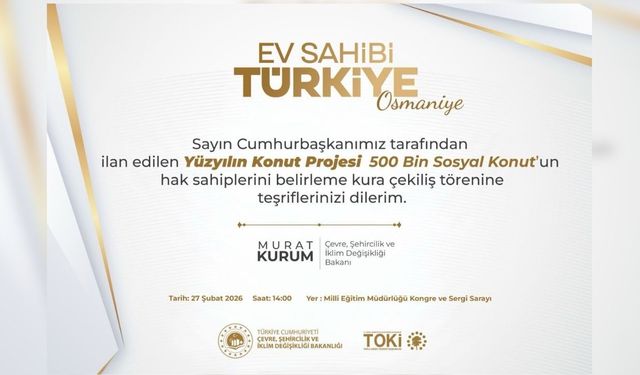 Osmaniye’de Yüzyılın Konut Kurası Başlıyor: İşte Hak Sahiplerinin Belirleneceği O An!