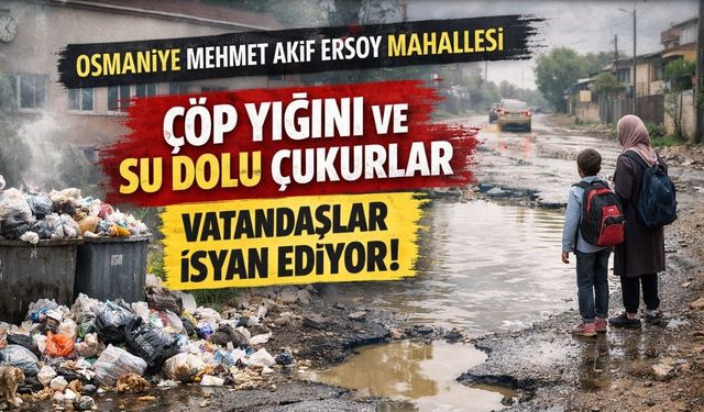 Osmaniye’nin Bir Mahallesinde Veliler Tepkili: "Okul Yolu mu, Çöp Deposu mu?"