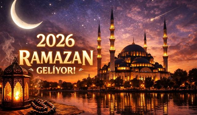 Geri Sayım Başladı! 11 Ayın Sultanı Geliyor: 2026 Ramazan Başlangıcı Ne Zaman?