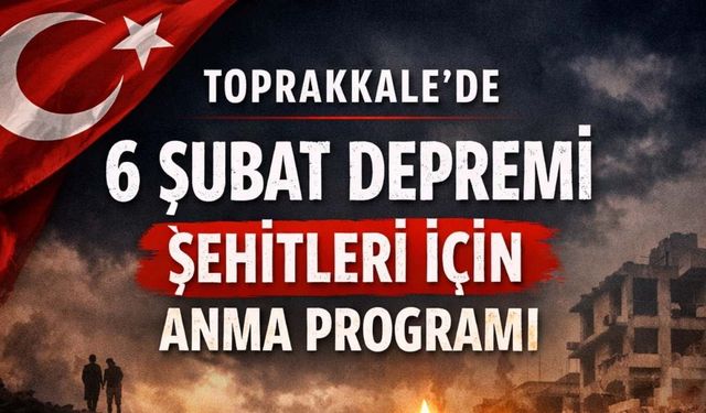 Toprakkale'de 6 Şubat Depremi Şehitleri İçin Anma Programı Düzenlenecek