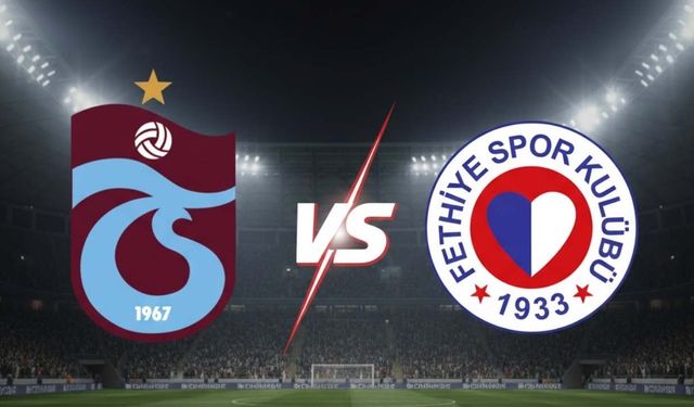 ZTK Trabzonspor - Fethiyespor Ne Zaman? Saat Kaçta? İşte A Spor Canlı Yayın Bilgileri ve Muhtemel 11'ler!
