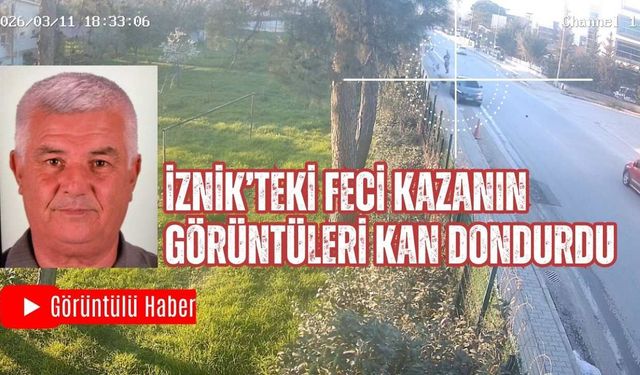 İznik’teki Feci Kazanın Görüntüleri Kan Dondurdu