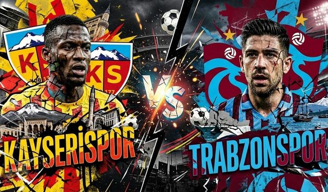 Kayserispor-Trabzonspor Maçı Ne Zaman, Saat Kaçta, Hangi Kanalda? İşte Muhtemel 11'ler ve Kritik Detaylar!